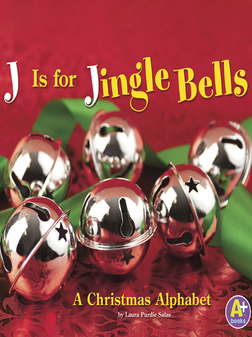 Title details for J Is for Jingle Bells by Laura Purdie Salas - Available